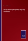Essays on History, Biography, Geography, Engineering - Book