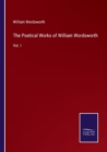 The Poetical Works of William Wordsworth : Vol. I - Book