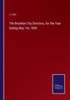 The Brooklyn City Directory, for the Year Ending May 1st, 1858 - Book