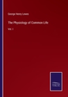 The Physiology of Common Life : Vol. I - Book