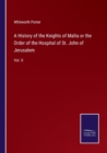 A History of the Knights of Malta or the Order of the Hospital of St. John of Jerusalem : Vol. II - Book