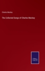 The Collected Songs of Charles Mackay - Book