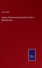 History of France from the Earliest Time to MDCCCXLVIII - Book