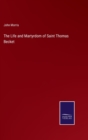 The Life and Martyrdom of Saint Thomas Becket - Book