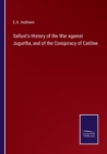 Sallust's History of the War against Jugurtha, and of the Conspiracy of Catiline - Book