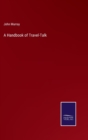 A Handbook of Travel-Talk - Book