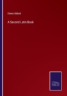 A Second Latin Book - Book