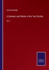 A Summer and Winter in the Two Sicilies : Vol. I - Book
