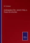 Autobiography of Rev. James B. Finley, or, Pioneer Life in the West - Book