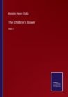 The Children's Bower : Vol. I - Book