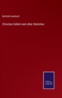Christian Gellert and other Sketches - Book