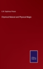 Chymical Natural and Physical Magic - Book