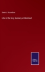 Life in the Grey Nunnery at Montreal - Book