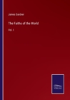 The Faiths of the World : Vol. I - Book