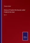History of Friedrich the Second, called Frederick the Great : Vol. II - Book