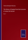 The History of England from the Accession of James the Second : Vol. V - Book