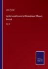 Lectures delivered at Broadmead Chapel, Bristol : Vol. II - Book
