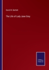 The Life of Lady Jane Grey - Book