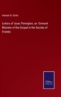 Letters of Isaac Penington, an Eminent Minister of the Gospel in the Society of Friends - Book
