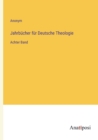 Jahrbucher fur Deutsche Theologie : Achter Band - Book