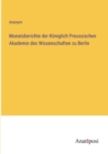 Monatsberichte der Koeniglich Preussischen Akademie des Wissenschaften zu Berlin - Book