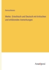 Werke. Griechisch und Deutsch mit kritischen und erklarenden Anmerkungen - Book