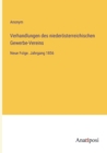 Verhandlungen des niederoesterreichischen Gewerbe-Vereins : Neue Folge. Jahrgang 1856 - Book