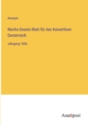 Reichs-Gesetz-Blatt fur das Kaiserthum Oesterreich : Jahrgang 1856 - Book