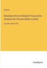 Monatsberichte der Koeniglich Preussischen Akademie der Wissenschaften zu Berlin : aus dem Jahre 1878 - Book