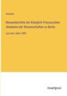 Monatsberichte der Koeniglich Preussischen Akademie der Wissenschaften zu Berlin : aus dem Jahre 1880 - Book