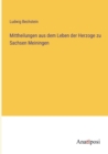 Mittheilungen aus dem Leben der Herzoge zu Sachsen Meiningen - Book