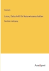 Lotos, Zeitschrift fur Naturwissenschaften : Sechster Jahrgang - Book