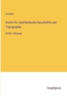 Archiv fur vaterlandische Geschichte und Topographie : Dritter Jahrgang - Book