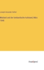 Mailand und der lombardische Aufstand, Marz 1848 - Book