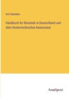 Handbuch fur Reisende in Deutschland und dem Oesterreichischen Kaiserstaat - Book