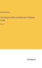The Descent of Man and Selection in Relation to Sex : Vol. 2 - Book