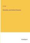 Bronchitis, and Kindred Diseases - Book