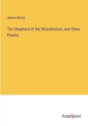 The Shepherd of the Wissahickon, and Other Poems - Book