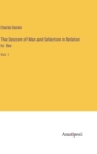 The Descent of Man and Selection in Relation to Sex : Vol. 1 - Book