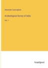 Archeological Survey of India : Vol. 1 - Book