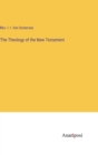 The Theology of the New Testament - Book