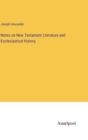 Notes on New Testament Literature and Ecclesiastical History - Book