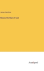 Moses the Man of God - Book