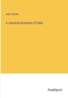 A classical dictionary of India - Book