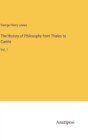 The History of Philosophy from Thales to Comte : Vol. 1 - Book