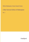 A New Variorum Edition of Shakespeare : Vol. 1 - Book