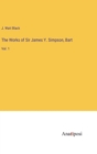 The Works of Sir James Y. Simpson, Bart : Vol. 1 - Book