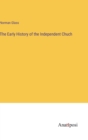 The Early History of the Independent Chuch - Book