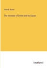 The Increase of Crime and its Cause - Book