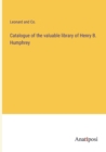 Catalogue of the valuable library of Henry B. Humphrey - Book